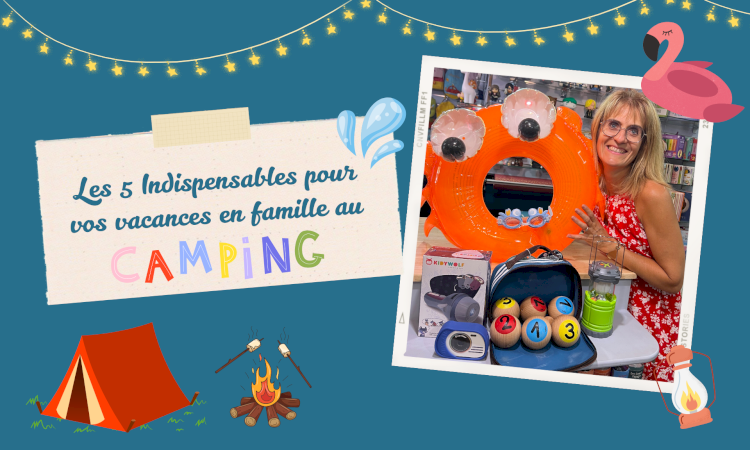 Les indispensables des Kids pour des vacances au camping réussies