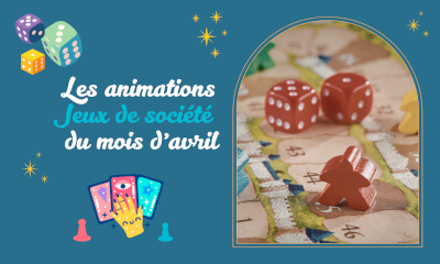 Les Animations Jeux du mois d'Avril