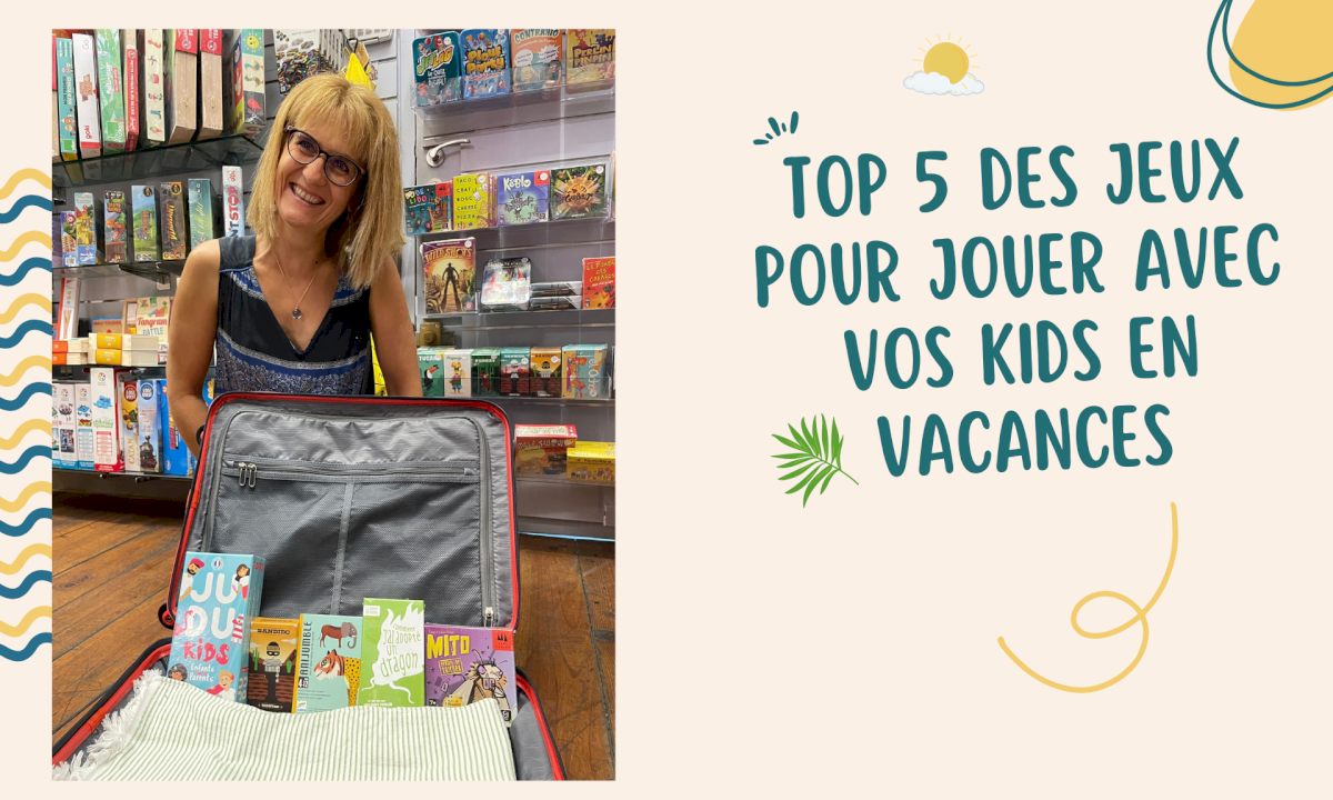 Notre Top 5 des jeux de société pour jouer avec vos kids en vacances Notre Top 5 des jeux de société pour jouer avec vos kids en vacances