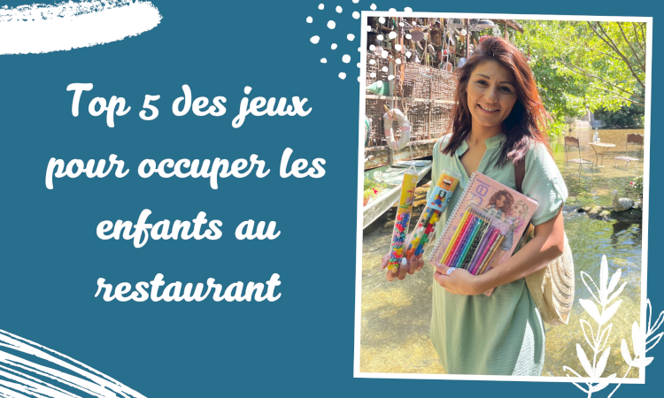 Top 5 des jeux pour occuper les enfants au restaurant
