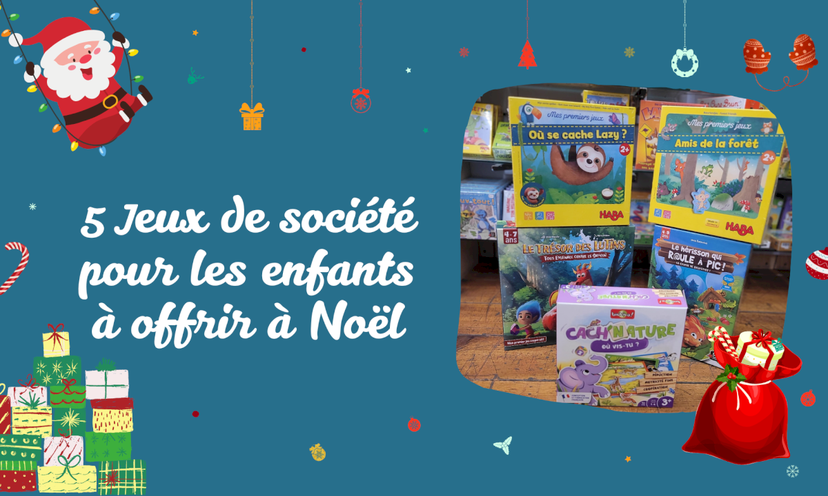 5 jeux de société pour enfants à offrir à Noël 5 jeux de société pour enfants à offrir à Noël