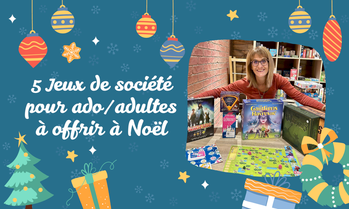 5 jeux de société pour ado-adultes à offrir à Noël