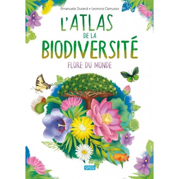 Livre l'atlas de la biodiversité - Flore du monde