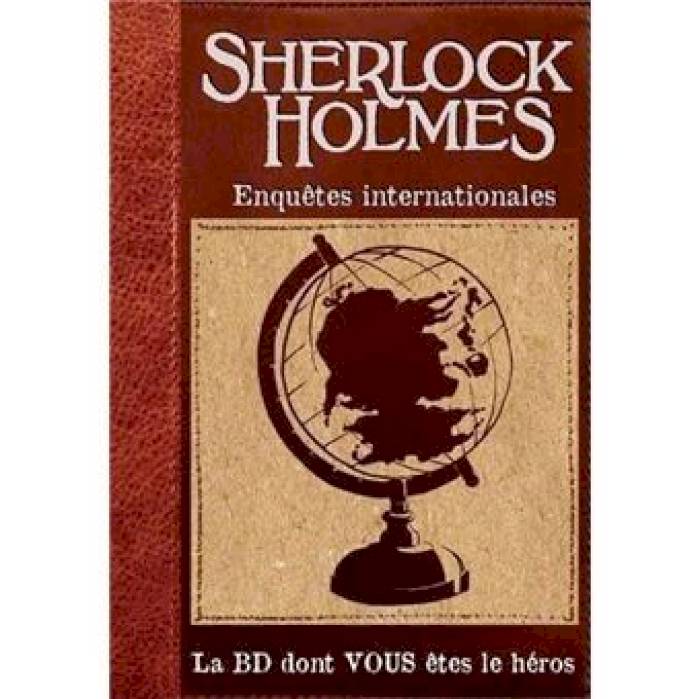 La BD dont vous êtes le héros : Sherlock Holmes Tome 6 - Enquêtes Internationales