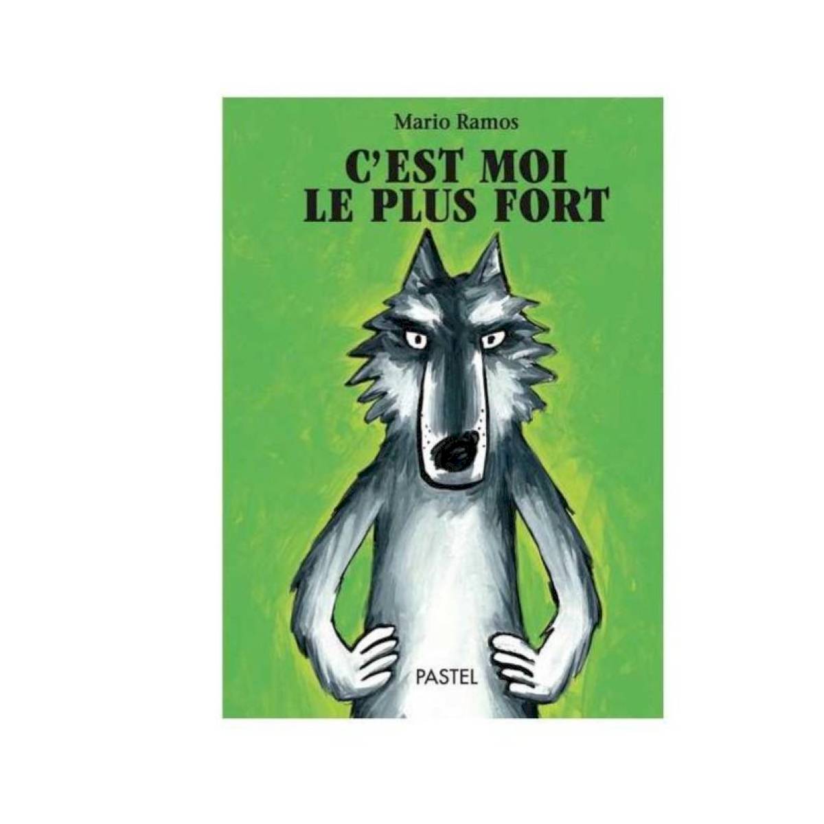 Livre Loup C'est moi le plus fort